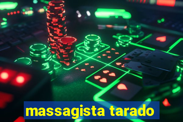 massagista tarado