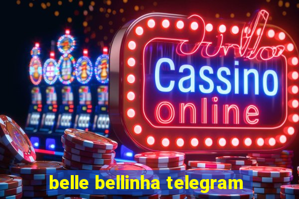 belle bellinha telegram