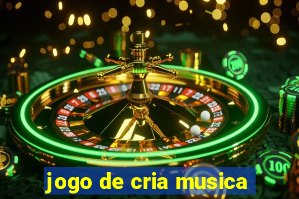 jogo de cria musica