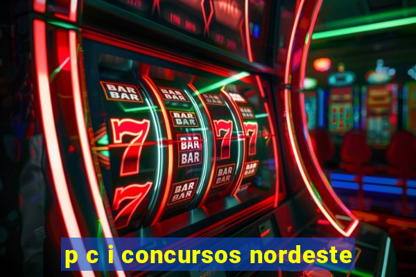 p c i concursos nordeste