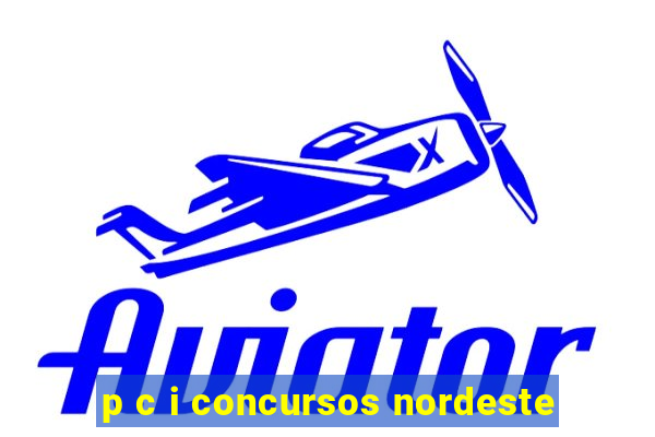 p c i concursos nordeste