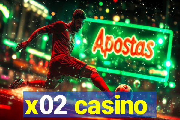 x02 casino