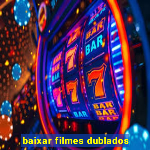 baixar filmes dublados