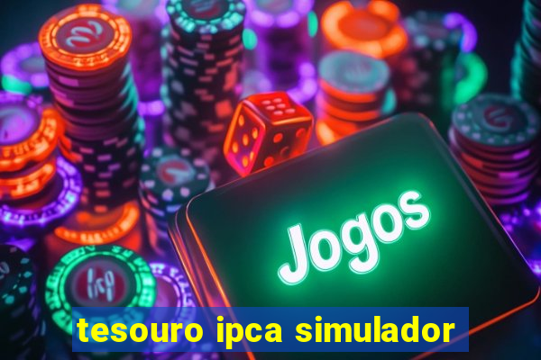 tesouro ipca simulador