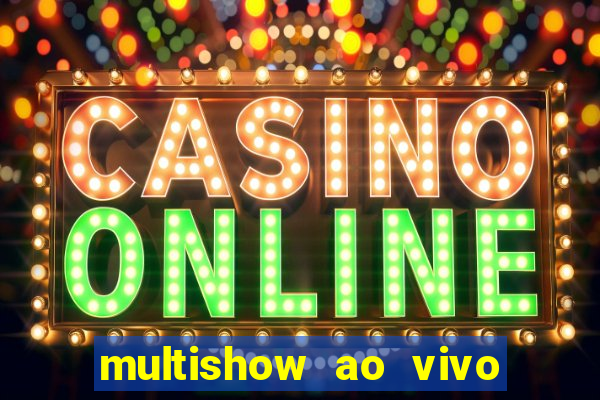 multishow ao vivo online gratis