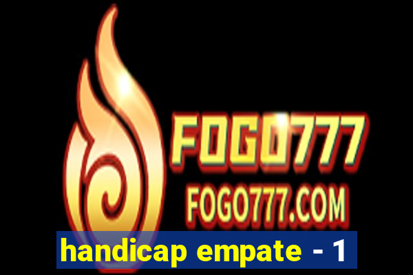 handicap empate - 1