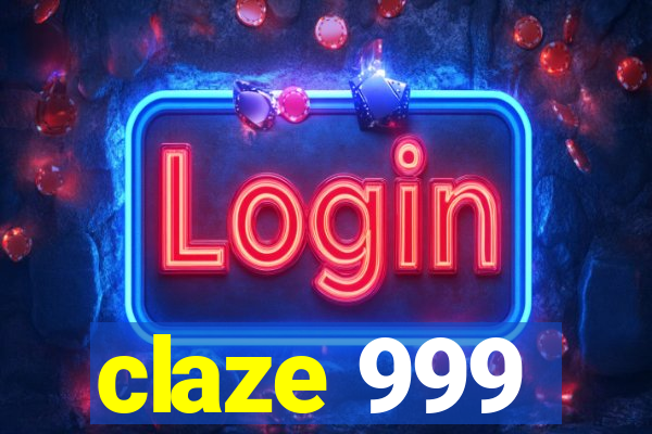 claze 999