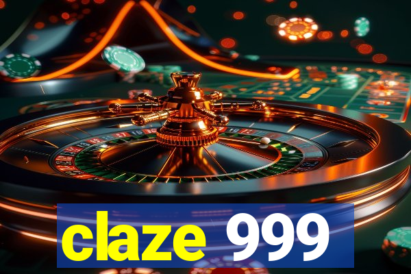 claze 999