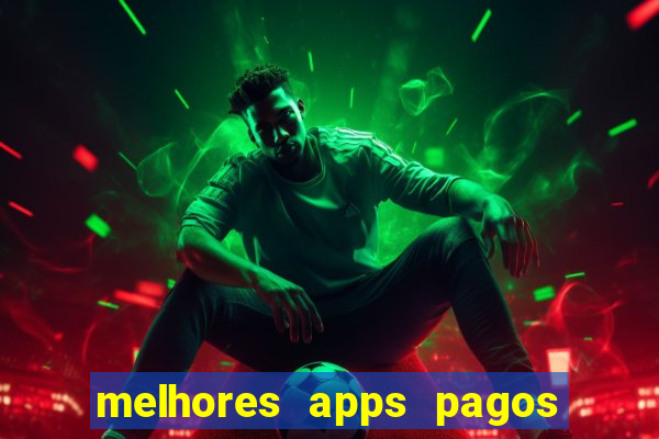 melhores apps pagos play store