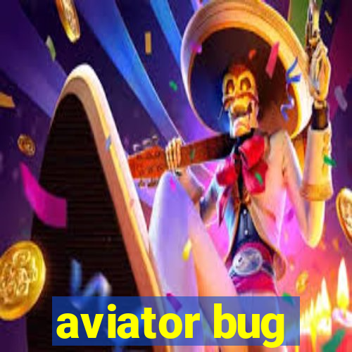 aviator bug