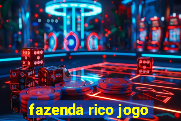 fazenda rico jogo