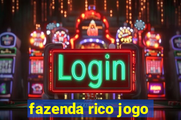 fazenda rico jogo