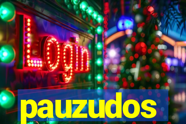 pauzudos