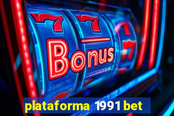 plataforma 1991 bet