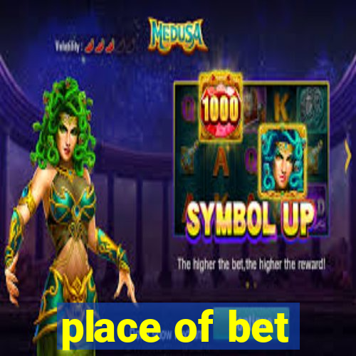 place of bet