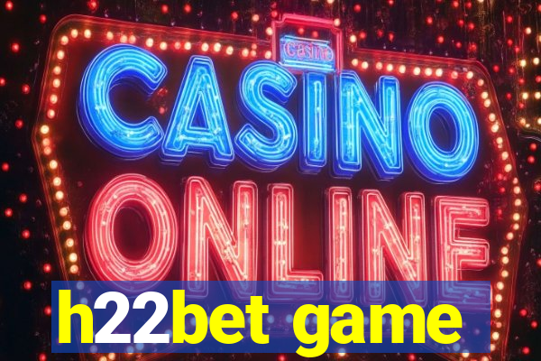 h22bet game
