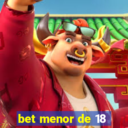 bet menor de 18