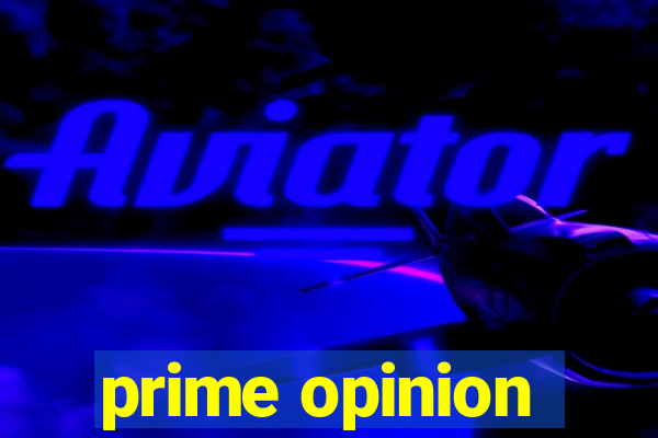 prime opinion