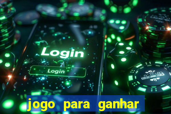 jogo para ganhar dinheiro sem pagar