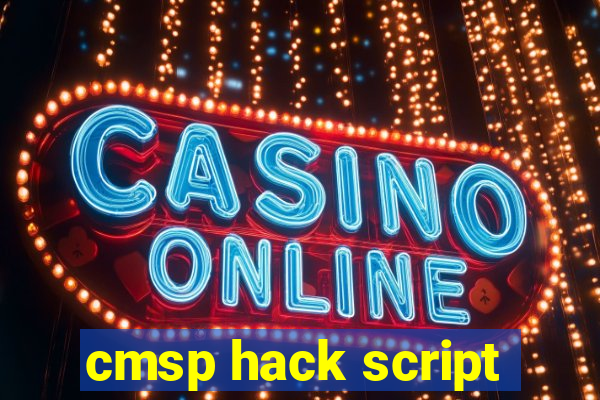 cmsp hack script