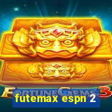 futemax espn 2