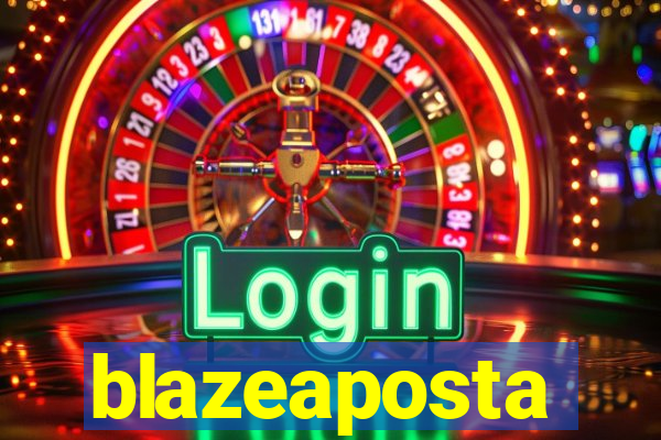 blazeaposta