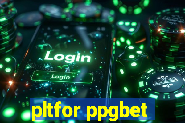 pltfor ppgbet