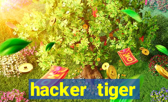 hacker tiger fortune download