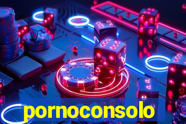 pornoconsolo