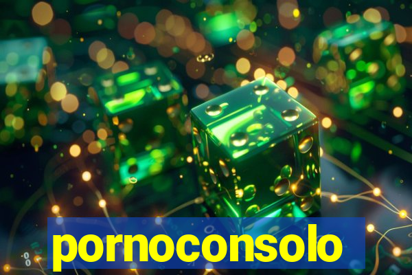 pornoconsolo