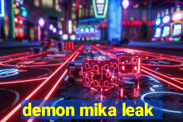 demon mika leak