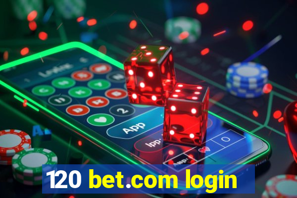 120 bet.com login