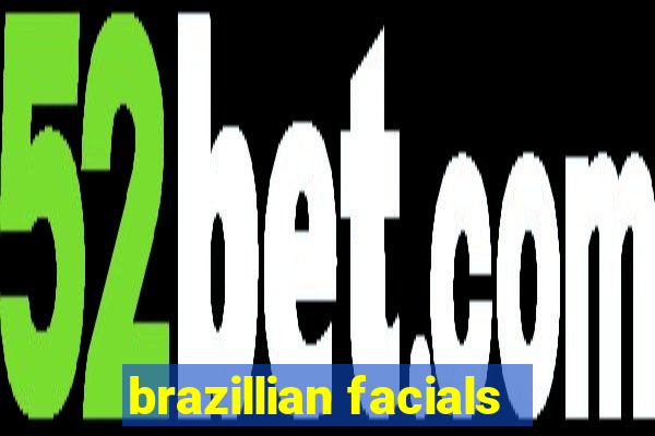 brazillian facials