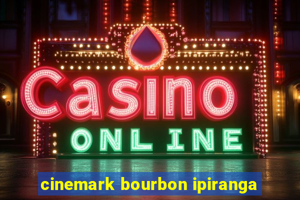 cinemark bourbon ipiranga