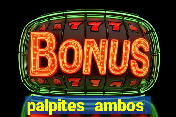 palpites ambos marcam hoje