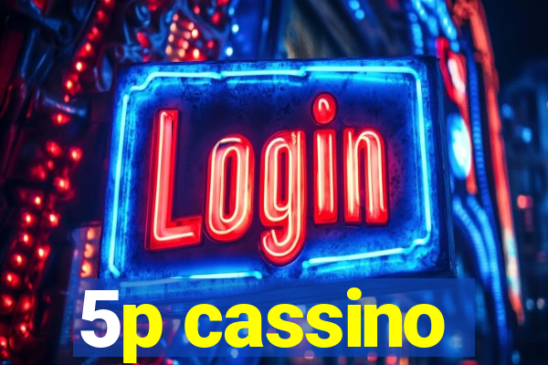 5p cassino