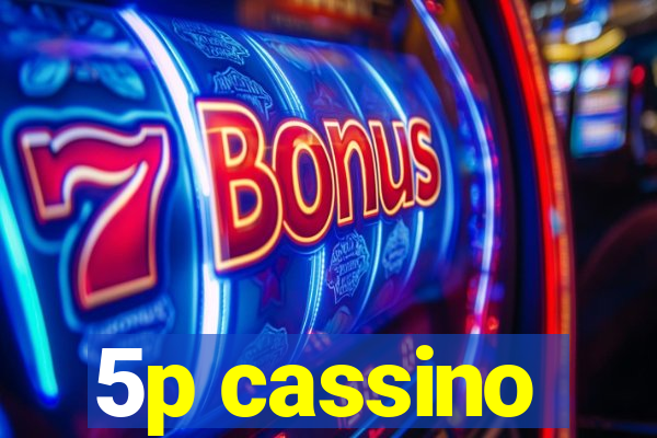 5p cassino