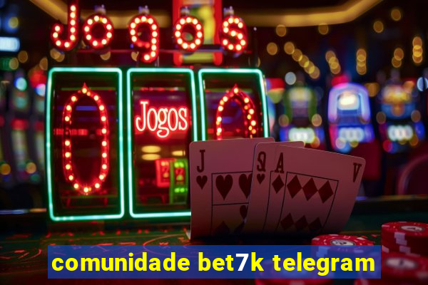 comunidade bet7k telegram