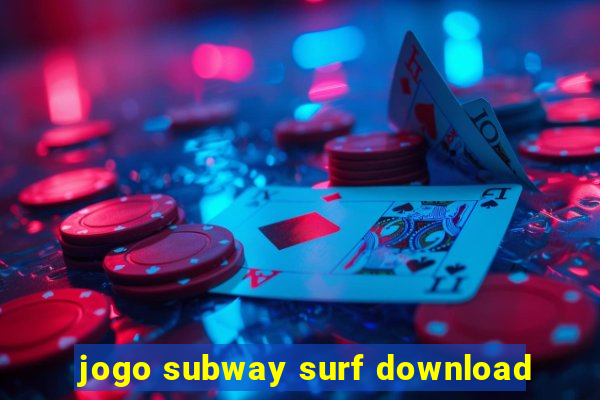 jogo subway surf download