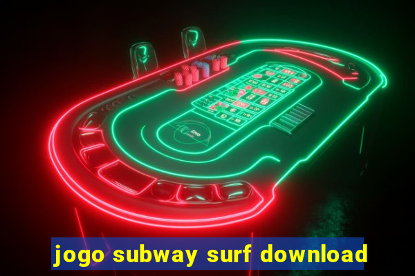 jogo subway surf download