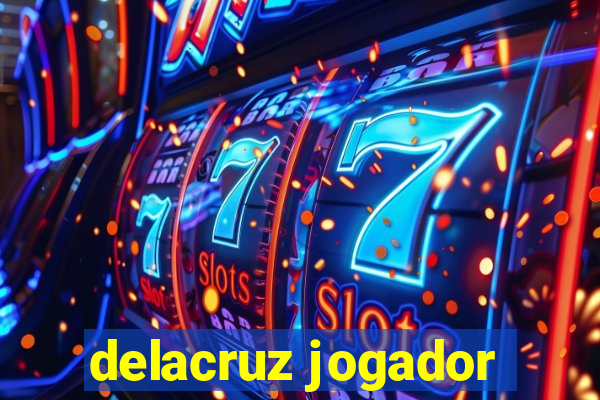 delacruz jogador