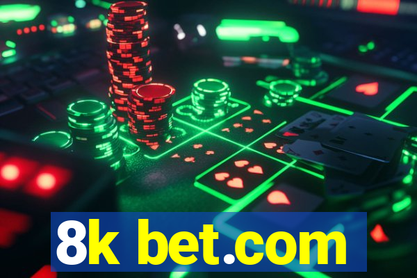 8k bet.com