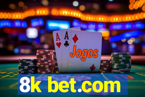 8k bet.com