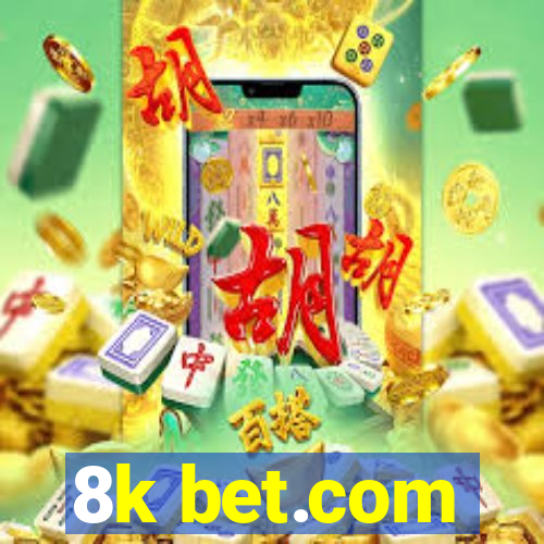 8k bet.com