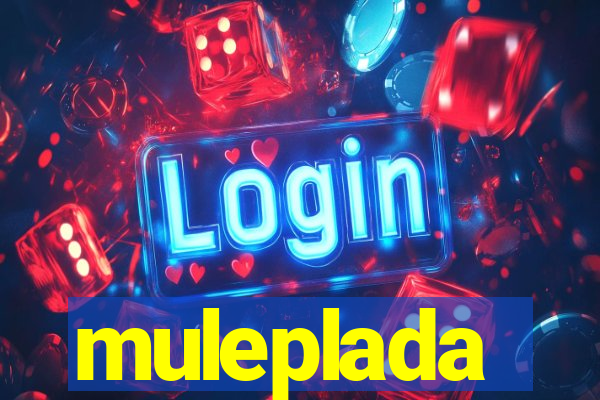 muleplada