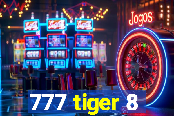 777 tiger 8