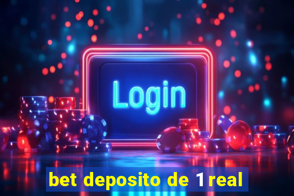 bet deposito de 1 real