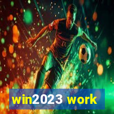 win2023 work