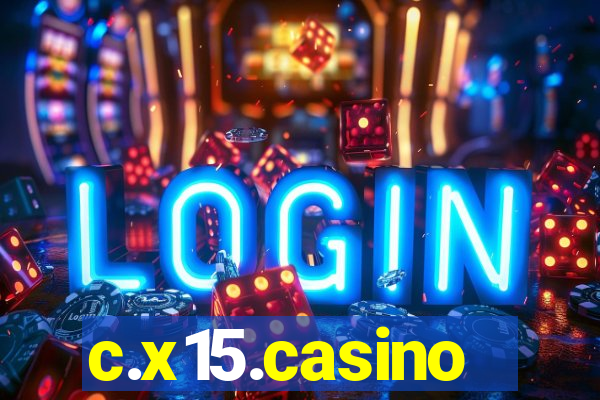 c.x15.casino