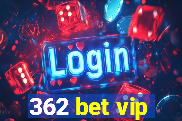 362 bet vip